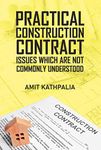 Practical Construction Contract Issues Which Are Not Commonly Understood