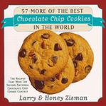 57 More of the Best Chocolate Chip Cookies in the World: The Recipes That Won the Second National Chocolate Chip Cookies Contest