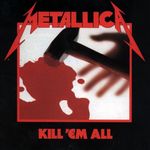 Kill ‘Em All [Vinyl LP]