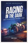 Racing in the Dark: How the Bentley Boys Conquered Le Mans