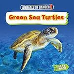 Green Sea Turtles (Animals in Danger)