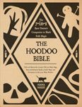 The Hoodoo Bible • The 7-in-1 Root Doctor’s Companion to Black Folk Magic: Herb and Rootwork, Conjure Oils and Mojo Bags, Easy and Advanced Spells, Candle Magic and Divination to Get your Mojo workin’