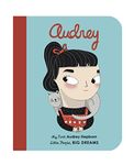 Audrey Hepburn: My First Audrey Hepburn: 7 (Little People, BIG DREAMS, 7)