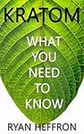 Kratom: What You Need to Know