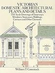 Victorian Domestic Architectural Plans and Details: v. 1 (Dover Architecture)