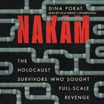 Nakam: The Holocaust Survivors Who 