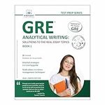 GRE Analytical Writing: Solutions to the Real Essay Topics - Book 1