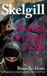 Murder at Dead Crags: a compelling British crime mystery (Detective Inspector Skelgill Investigates Book 10)