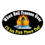 CafePress Hell Freezes Ice Fishing Oval Sticker Oval Bumper Sticker Car Decal