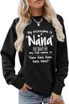 Sacpceml My Nickname is Nana Sweatshirt Women Funny Nana Saying Graphic Shirts Grandmother Sweater Casual Pullovers Tops, Black, X-Large