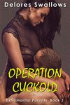 Operation Cuckold: Michelle Gets What She Needs (Extramarital Pursuits Book 1)