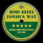 Jump Blues Jamaica Way: Jamaican So