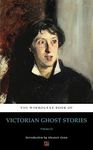 The Wimbourne Book of Victorian Ghost Stories: Volume 23