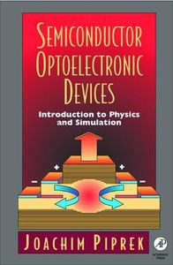 Semiconductor Optoelectronic Devices: Introduction to Physics and Simulation