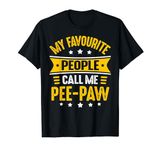 My Favourite people call me Pee-Paw Men Fathers Day Pee-Paw T-Shirt