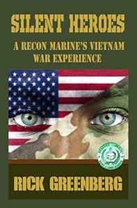 Silent Heroes: A Recon Marine's Vietnam War Experiences