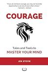 COURAGE: Tales and Tools to Master 