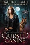 The Vampire and the Case of the Cursed Canine: An Urban Fantasy Novel (The Portlock Paranormal Detective Series Book 4)