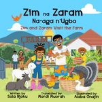 Zim na Zaram Na-aga n’Ugbo: Zim and Zaram Visit the Farm (Moyo ati Kayin)