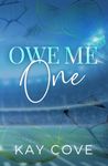 Owe Me One (Real Life, Real Love Book 3)