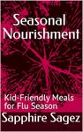 Seasonal Nourishment: Kid-Friendly Meals for Flu Season