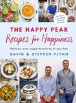 The Happy Pear: Recipes for Happiness: A delicious, easy vegetarian cookbook with healthy recipes for the whole family