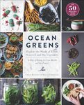 Ocean Greens: Explore the World of Edible Seaweed and Sea Vegetables