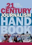 The 21st Century Journalism Handbook: Essential Skills for the Modern Journalist