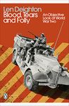 Blood, Tears and Folly: An Objective Look at World War Two (Penguin Modern Classics)