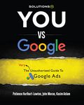 You vs. Google: The Very Unauthorized Guide to Google Ads: Colored Version