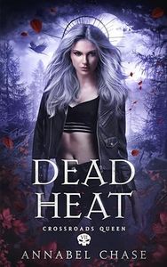 Dead Heat (Crossroads Queen Book 7)