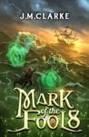 Mark of the Fool 8: A Progression Fantasy Epic