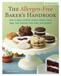 The Allergen-Free Baker's Handbook: How to Bake without Gluten, Wheat, Dairy, Eggs, Soy, Peanuts, Tree Nuts, or Sesame: 100 Vegan Recipes [A Baking Book]