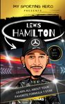 My Sporting Hero: Lewis Hamilton: Learn all about your favorite Formula 1 star