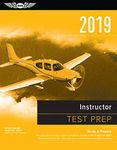 Instructor Test Prep 2019: Study & Prepare: Pass your test and know what is essential to become a safe, competent flight or ground instructor – from the most trusted source in aviation training