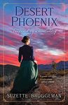 DESERT PHOENIX: Inspired by a True Story