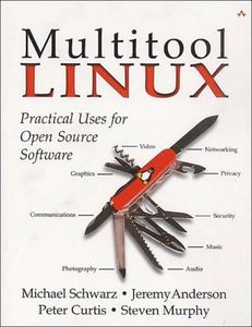 Multitool Linux: Practical Uses for Open Source Software