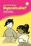 Can I Tell You About Dyscalculia?: 