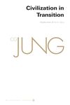 Collected Works of C. G. Jung, Volume 10: Civilization in Transition