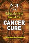 Rabbit -Tortoise Model for Cancer Cure