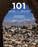 101 LUGARES DE Andalucia SORPRENDENTES