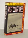 West Coast Jazz: Modern Jazz in California, 1945-60