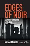 Edges of Noir: Extreme Filmmaking i