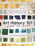 Art History 101 . . . Without the E