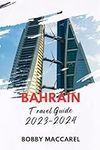 Bahrain Travel Guide 2023-2024: Pea