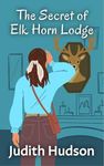 The Secret of Elk Horn Lodge: The E