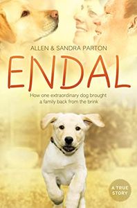 Endal: How One Extraordinary Dog Brought a Family Back from the Brink