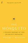 The Mosquito: A Human History of Our Deadliest Predator