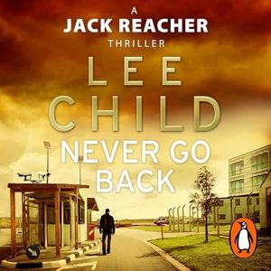 Never Go Back: Jack Reacher 18