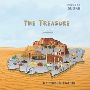 Explore Sudan: The Treasure (Al-Kanz): A Visual Guide To Sudan's States